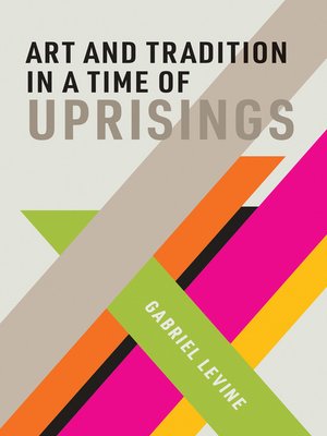 cover image of Art and Tradition in a Time of Uprisings